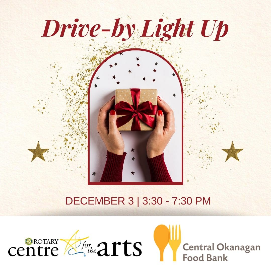 Rotary Centre for the Arts Celebrates Drive-By Light Up with Central Okanagan Community Food Bank